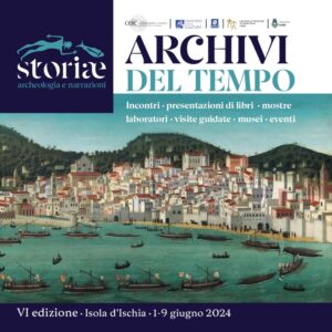 DA SABATO 1° GIUGNO SCATTA LA GRANDE MARATONA CULTURALE DEL FESTIVAL  DI “STORIAE” CURATA DALL’ ARCHEOLOGA ALESSANDRA VUOSO  ISCHIA SVELA GLI ARCHIVI DEL TEMPO  NOVE GIORNI  IN COMPAGNIA DI OSPITI RELATORI DI ECCEZIONE———————————————————–(clicca sulle foto, le vedrai in primo piano e più grandi)